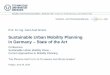 Sustainable Urban Mobility Planning in Germany – State of ... · 3. Integrated Mobility Planning (1985/2001) (Leitfaden für Verkehrsplanungen 1985/2001) 4. Sustainable Mobility