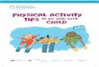 PHYSICAL ACTIVITY PROMOTION IN PRIMARY CARE PHYSICAL ... · PHYSICAL ACTIVITY TO DO WITH YOUR PAPRICA PETITE ENFANCE PHYSICAL ACTIVITY PROMOTION IN PRIMARY CARE ths 9 TIPS CHILD Département