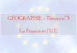 GÉOGRAPHIE - Thème n°3 La France et l’U.E. · 2020-05-25 · Bruxelles, en Belgique. Elle y étudie la photographie et la communication de 1995 à 2001. Elle travaille ensuite