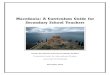 Macedonia: A Curriculum Guide for Secondary School Teachers · Macedonia: A Curriculum Guide for Secondary School Teachers was created to provide information on the historical and