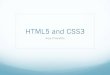 HTML5 and CSS3 - aryo.lecture.ub.ac.id · New Tags in HTML5 Structure !  - to define sections of pages  - defines the header of a page 