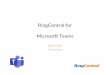 RingCentral for Microsoft Teams Admin Guide · The RingCentral app brings robust, enterprise-grade, audio and video communication capabilities to the Microsoft Teams app. Currently,