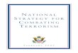 N A TIONAL S TRA TEGY FOR C OMBA TING T ERRORISM · the terrorists. Once the regional campaign has localized the threat, we will help states develop the military , law enforcement,
