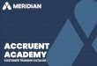 ACCRUENT ACADEMY · (SME’s) through our User Acceptance Training Course, you will experience a smooth User Acceptance Testing process with everyone having the correct knowledge