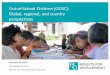 Out-of-School Children (OOSC): Global, regional, and ... · unconditional and inclusive and abolishes the need for an assessment on the child’s capacity/skills as a pre - condition