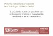 Ponente: Rafael Luque Márquez Hospital Virgen del Rocío ... · antibiótico oral (TO) de la EI: dos ensayos clínicos, uno de ellos en EI derecha de UDVP, y 11 estudios observacionales