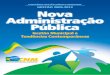 COLETÂNEA GESTÃO PÚBLICA MUNICIPAL Nova …1.2 O que é a Nova Administração Pública? É um modelo de administração pública voltado para a eficiência, a eficácia e a efetividade