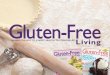 Gluten-Free · Gluten-Free Living is a magazine that showcases information that inspires readers to live an informed, abundant, fulfilling gluten-free lifestyle. Our experts provide