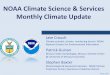 NOAA Climate Science & Services Monthly Climate Update · Missouri state climatologist, Missouri Climate Center @ University of Missouri-Columbia Stephen Baxter Meteorologist & Seasonal