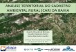ANÁLISE TERRITORIAL DO CADASTRO AMBIENTAL RURAL …abapa.com.br/wp-content/uploads/2018/06/20170825-UsoOcupacao… · •lei do cÓdigo florestal criou o cadastro ambiental rural