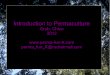 Introduction to Permaculture€¦ · Introduction to Permaculture Grub, Chico 2012  perma_fun_K@rocketmail.com
