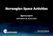 Norwegian*Space*Ac/vi/es*ceos.org/.../Meetings/.../Presentasjon_WGCV38_NSC.pdf Norwegian*Space*Ac/vi/es* * Agency*report* CEOSWGCV38,NOAACWCP% Einar)Arne%Herland %% einar)arne.herland@