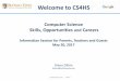 Welcome to CS4HS · Welcome to CS4HS Computer Science Skills, Opportunities and Careers Information Session for Parents, Teachers and Guests May 20, 2017 Diane Dillon dillond@buffalostate.edu