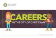 CAREERS - resource.capetown.gov.zaresource.capetown.gov.za/documentcentre/Documents... · • Geographical Information Systems (GIS) professionals; ... For a list of current vacancies