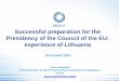 Successful preparation for the Presidency of the Council ... · INTER-INSTITUTIONAL PLAN OF ACTIVITIES OF THE LITHUANIAN PRESIDENCY OF THE COUNCIL OF THE EUROPEAN UNION (Presidency