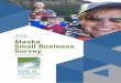 2018 Alaska Small Business Survey€¦ · They specialize in small tours that offer visitors a rare opportunity to experience and explore Alaska the way locals do. Visit for more
