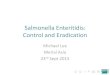 Salmonella Enteritidis: Control and Eradicationflfam.org.my/files/Topic 3 -Salmonella enteritidis... · UK- Poultry Vaccination vs. Human Cases Source: Sarah J. O'Brien; Clin Infect