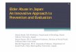 Elder Abuse in Japan: An Innovative Approach to …...A Rapidly Aging Society in Japan 9 Population Trends with in Japan （1,000 people） 2008 10 Average life expectancy year men