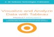 Visualize and Analyze Data with Tableau€¦ · Tableau Dashboards have data visualization best practices built in. ... data, drilling down on specific elements etc. Sharing of dashboards