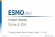 ESMO - s21.q4cdn.coms21.q4cdn.com/104148044/files/doc_presentations/ESMO-Investor_F… · ESMO 2016 NOT FOR PRODUCT PROMOTIONAL USE 2 During this meeting, we will make statements