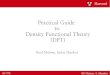 Practical Guide to Density Functional Theory (DFT) · Density Functional Theory (DFT) Brad Malone, Sadas Shankar. Harvard AC 275 BD Malone, S Shankar Quick recap of where we left