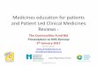 Medicines education for patients and ... - Care Right No€¦ · Medicines education for patients and Patient Led Clinical Medicines Reviews TM The Communities Fund Bid Presentation