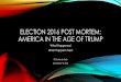 David de Sola - ELECTION 2016 POST MORTEM: …...• 2016 Election Turnout: 55.6% (128.8M out of 231.5M) • Brexit Turnout: 72.2% (33.5M out of 46.5M) Sources: New York Times, United
