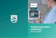 monitoring in North Wales - Philips · ECG monitoring. The optional RRT Escalation Package uses a patient-worn device for instant ECG measurements, including full arrhythmia and visual