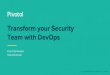 Team with DevOps Transform your Security · Open and clear communication – ensuring that the team mutually constructs shared meaning, using effective communication methods and channels