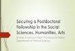 Securing a Postdoctoral Fellowship in the Arts · PDF file Securing a Postdoctoral Fellowship in the Social Sciences, Humanities, Arts Dr Mark R Johnson, Killam Postdoctoral Fellow,