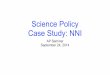 Science Policy Case Study: NNI - Columbia Universitysites.apam.columbia.edu/...Seminar-Case-Studies.pdf · Case Study: NNI AP Seminar September 24, 2014. Last Week’s Events 