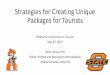 Strategies for Creating Unique Packages for Tourists--OK ... · 5/16/2017  · Strategies for Creating Unique Packages The experience is made up of many separate pieces Collect these,