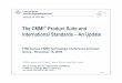 The CMMI Product Suite and International Standards · Software Life Cycle Processes (15504-5) – to be published Q106, Work beginning on process assessment model for 15288 – System