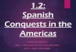 Spanish Conquests in the Americas - Weeblydouglassamerican1.weebly.com/uploads/9/9/0/1/9901147/1.2.pdf · Hernándo Cortés Landed in Mexico (Yucatán Peninsula) in 1519 He carried
