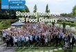 ShoppingTomorrow 2B Food Delivery - Group7 · 2018-10-01 · 18 Digitale klantreis Foodprofessional 18 Start zoektocht trends & inspiratie bij Google, online magazine & vakbladen