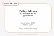Python Idioms · Common Patterns in Python • Duck Typing – API interface counts, not type – “When I see a bird that walks like a duck and swims like a duck and quacks like