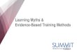 Learning Myths & Evidence-Based Training Methods · • Some common learning myths • Some evidence-based training practices. 4 HOW DO PEOPLE REMEMBER & LATER USE INFORMATION? Sensory
