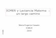 ICMER y Lactancia Materna : un largo camino · " 1987 II Jornada de Lactancia Materna..ChillÆn, Chile. Sociedad Chilena de Pediatría. ˝Infertilidad y Anticoncepción durante el
