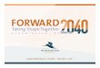 Forward 2040 Advisory Committee – November 2, 2016 AC... · Advisory Committee City ... Key 2016 NLDP Updates • Update land use and traffic study • Evaluate implementation plan