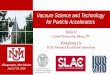 Vacuum Science and Technology for Particle Accelerators 2019 … · USPAS Vacuum (June 17-21, 2019) 6 TIG –Tungsten Inert Gas Welding TIG welding is one of most difficult welding,