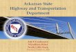 Arkansas State Highway and Transportation Department · •Morgan Nick/AMBER Alerts Dynamic Message Signs Maintenance Needs: Intelligent Transportation Systems (ITS) Traffic Cameras