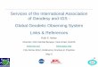 Services of the International Association of Geodesy and ... · Space Geodesy Today –Observations, Combination and Integration • Ensure the consistency and improve the accuracy