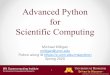 Spring 2020 Advanced Python milligan@umn.edu Michael ... · Python 3+ is actively developed minor incompatibilities with Python 2.x code The scientiﬁc world has mostly transitioned