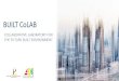 BUILT CoLAB - FenixEdu...BUILT CoLAB COLLABORATIVE LABORATORY FOR THE FUTURE BUILT ENVIRONMENT BUILT CoLAB Competitive, Intelligent, Resilient & Sustainable 2 Agenda 1. CoLAB Motivation