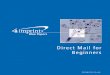 Direct Mail for Beginners · website.1 Need further convincing there is a place for direct mail alongside todays explosion of social media and email marketing … that’s ok, the