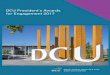 DCU President’s Awards for Engagement 2017 · We see engagement with communities, enterprise engagement and public engagement examples of best practice. DCU stands for the transformation