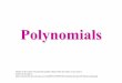 Polynomials - Worcester ALC 2.pdf · • Polynomials – one or more monomials added or subtracted • 4x + 6x2, 20xy - 4, and 3a2 - 5a + 4 are all polynomials. Important Note!! An