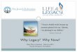 Why Legacy? Why Now? · What is an Endowment? A Permanently Restricted Fund where the principal is not touched. Funds are invested as a large diversified pool, and monitored Funds