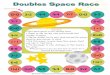 Doubles Space Race - The Curriculum Corner...1. Place game pieces on the starting space. 2. Player #1 rolls the dice cube and proceeds that number of spaces. 3. Add the doubles fact