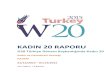 KADIN 20 RAPORU · 1 KADIN VE DEMOKRASİ DERNEĞİ (KADEM), KADIN GİRİŞİMCİLER DERNEĞİ (KAGİDER) ve TÜRKİYE İŞ KADINLARI DERNEĞİ (TİKAD), 2014-2015 G20 Türkiye Dönem